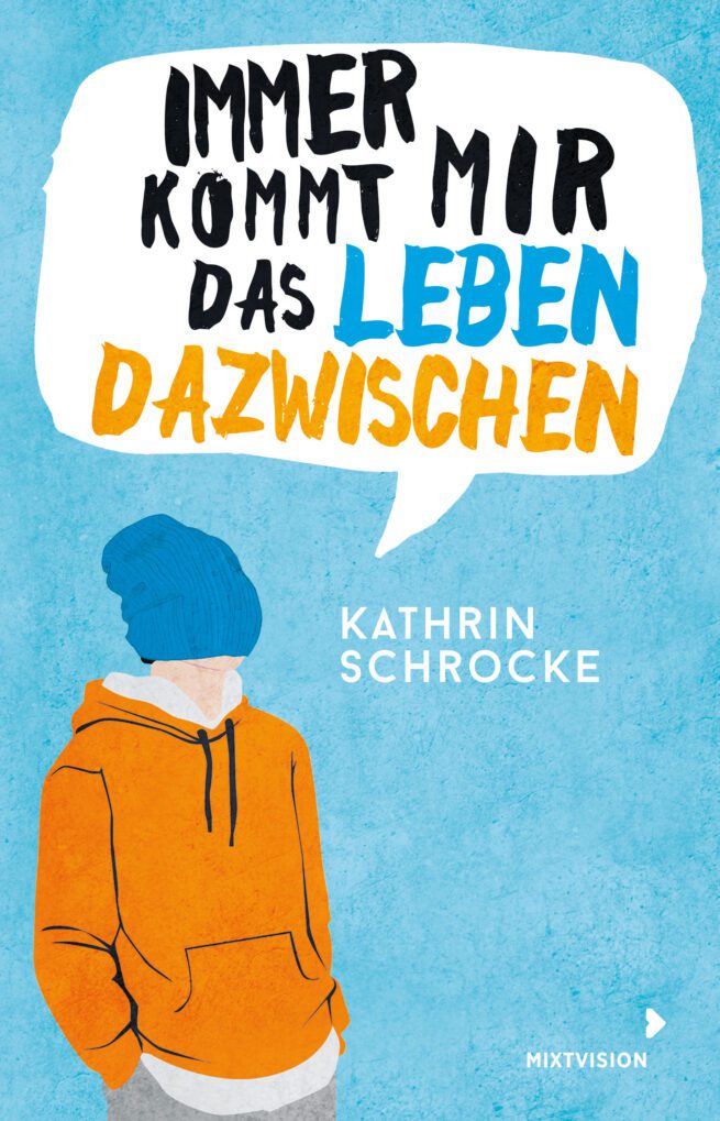 Immer kommt mir das leben dazwischen - Kathrin Schrocke